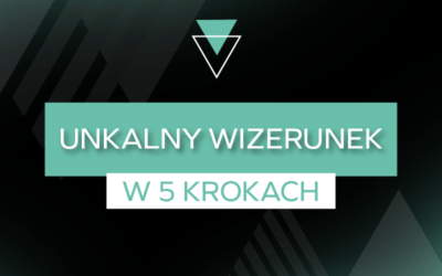 Jak samodzielnie stworzyć identyfikację wizualną dla swojej firmy w 5 PROSTYCH KROKACH