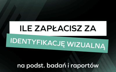 Cena Identyfikacji Wizualnej – czy naprawdę jej potrzebujesz?