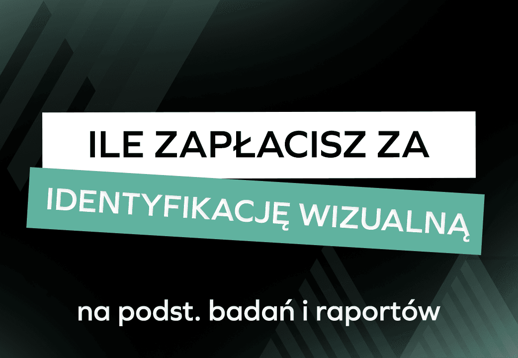 Cena Identyfikacji Wizualnej – czy naprawdę jej potrzebujesz?